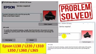 Fixed  printers ink pad is at the end of its service life Epson L130 L220 L310 L350 L360 L365 [upl. by Troy]