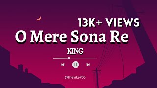 O Mere Sona Re   KING   Love Song  thevibe750 🖤❤️🎧🎧❤️🖤 [upl. by Votaw171]