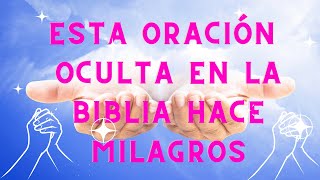 ¡Esta oración oculta en la Biblia hace milagros [upl. by Sergius]