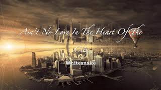 Whitesnake  Aint No Love In The Heart Of The City 2003 Remastered Version 🎵 [upl. by Shani]