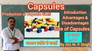 Capsules  Intro  Preparation of Capsule Shell  Capsule Size  Industrial Pharmacy  BP502T  L16 [upl. by Anaele]