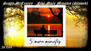 Scotty McCreery  Five More Minutes Slowed JB Edit [upl. by Guadalupe]