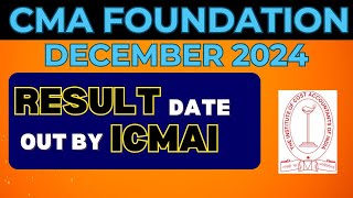 CMA foundation December 2024 Result Date Out by ICMAI  CMA Foundation December 2024 Result Date [upl. by Nairrad]