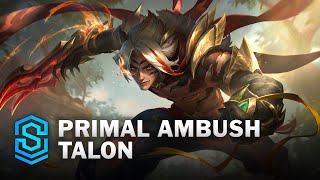 Primal Ambush Talon Skin Spotlight  League of Legends [upl. by Yeldah]