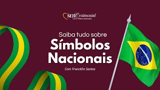 Saiba tudo sobre os símbolos nacionais e sua importância  Com Francklin Santos  SER Cerimonial [upl. by Alleira]