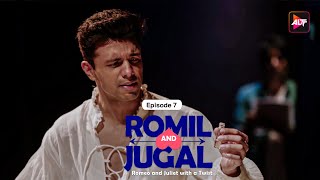 ROMIL AND JUGAL  Episode  7 Romeo and Juliet with a twist  Rajeev S Manraj S Srishti Ri [upl. by Annoet]