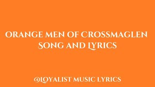 Orangemen of Crossmaglen  Lyrics [upl. by Rehpotirhc786]