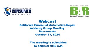 Bureau of Automotive Repair Advisory Group Meeting  October 17 2024 [upl. by Tala]