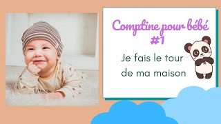 Comptine pour bébé 1 je fais le tour de ma maison comptine à gestes [upl. by Merp]