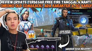 REVIEW UPDATE TERBESAR FREE FIRE TANGGAL 4 NANTI CHRONO OLD COMBEACK ADA KARAKTER amp SG BARU [upl. by Ikkela]