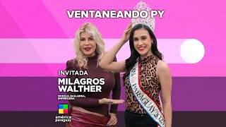 ¡Miss Paraguay Milagros Walther en Ventaneando Py [upl. by Eelarual]