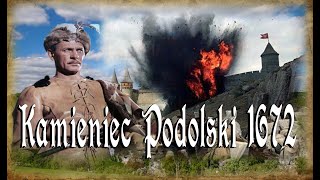 Kamieniec Podolski 1672 Historia prawdziwa [upl. by Otter522]