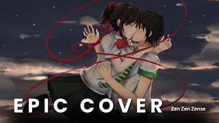 Zen Zen Zense Epic Cover  Kimi no Na wa  RADWIMPSofficial  前前前世 movie ver [upl. by Lidda]