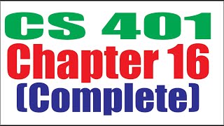 CS401 Chapter 16 Complete [upl. by Melicent]