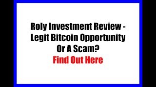 Roly Investment Review Legit Bitcoin Opportunity or a Scam [upl. by Esaj]