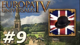 Europa Universalis IV Rule Britannia  Anglophile  Part 9 [upl. by Nayhr]