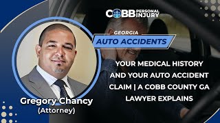 Your Medical History And Your Auto Accident Claim  A Cobb County GA Lawyer Explains [upl. by Friede383]