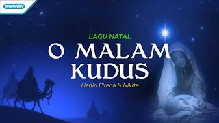 O Malam Kudus  Lagu Natal  Herlin Pirena amp Nikita Official Lyric Video [upl. by Elexa822]