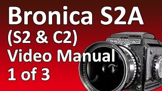 Bronica S2A Video Manual 1 of 3 Overview [upl. by Eemla775]