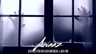 AWAAZ  JUSTICE FOR DR GIRL  SYSTEM CHANGE KRO  AVEE MUSIC [upl. by Holly]