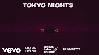 Digital Farm Animals Shaun Frank Dragonette  Tokyo Nights Lyric Video [upl. by Swane]