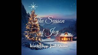 The Season of Joy  Wackertapp feat Duška Official Video [upl. by Anerak613]