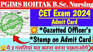 Attestation of CET Admit card by Gazetted Officer🤯Pgims Rohatk bsc Nursingbscnursing pgimsrohatk [upl. by Arola]