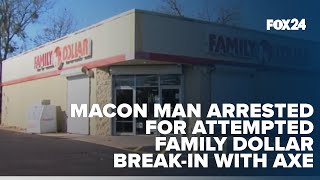 Macon man arrested for attempted Family Dollar breakin with axe [upl. by Aram]