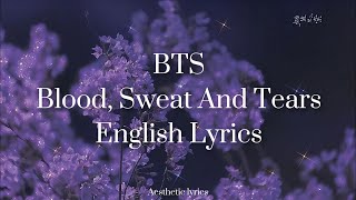 Blood Sweat And Tears  BTS English Lyrics [upl. by Adaner978]