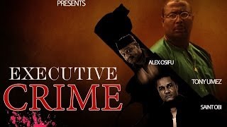 Executive Crime 1 Nigerian Nollywood Movies [upl. by Rainer538]