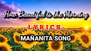 MAÑANITA SONG LYRICS  HOW BEAUTIFUL IS THE MORNING  BIRTHDAY SONG [upl. by Marko]