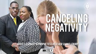 Canelling Negativity  APOSTLE LYNROY C SCANTLEBURY [upl. by Soisinoid]