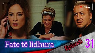 Fate të lidhura  Episodi  31 [upl. by Vesta]