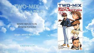 TWOMIX  WHITE REFLECTION Karaoke カラオケ  Remaster [upl. by Nosyd666]