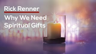 Why We Need Spiritual Gifts — Rick Renner [upl. by Rafaello]