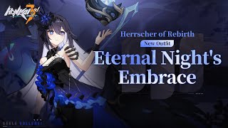 Herrscher of Rebirths outfit Eternal Nights Embrace is coming soon  Honkai Impact 3rd [upl. by Ahsiemak]