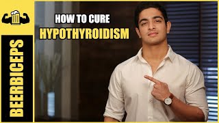 What Are The Symptoms amp Cure for Hypothyroidism  BeerBiceps [upl. by Simdars234]