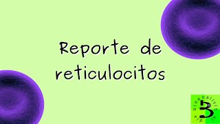 📋Reporte de los reticulocitos [upl. by Bittner601]