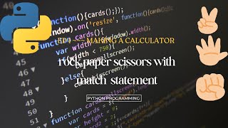 Python Programming Ep 3 Making Rock Paper Scissors game with match statement [upl. by Dorothea]