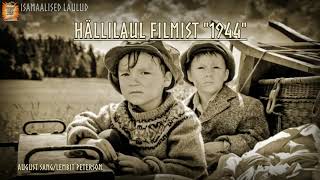 Hällilaul filmist quot1944quot [upl. by Kilam]