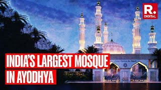 After Ram Mandir Largest Mosque To Be Built In Ayodhya Heres All You Need To Know About It [upl. by Nagaem]