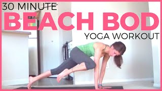 30 minute Full Body Power Yoga Workout  Beach Bod [upl. by Notselrahc601]