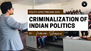 Criminalization of Politics  UPSC Prelims 2021  Important Topics  Naman Sharma IAS [upl. by Annaet]