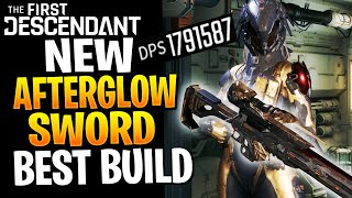 The Best AFTERGLOW SWORD SNIPER Build  The First Descendant Afterglow Sword Build [upl. by Meade683]