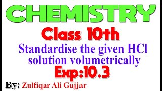 Standardise the given HCl solution volumetrically  Chemistry 10th  EXP 103 [upl. by Amek77]