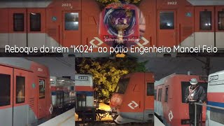 CPTM  Reboque do trem quotK024quot 20222024 da série 2000 ao pátio Engenheiro Manoel Feio [upl. by Iren957]