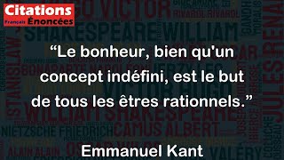 Le bonheur bien quun concept indéfini est le but de tous les êtres rationnels  Emmanuel Kant [upl. by Amador]