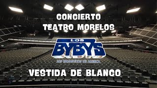 Teatro Morelos Los Bybys Vestida De Blanco [upl. by Salzhauer]