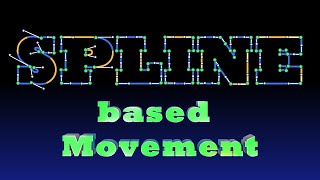 Spline Based Movement [upl. by Sirromed602]