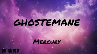 GHOSTEMANE  Mercury audio 8d 2024 [upl. by Butch397]